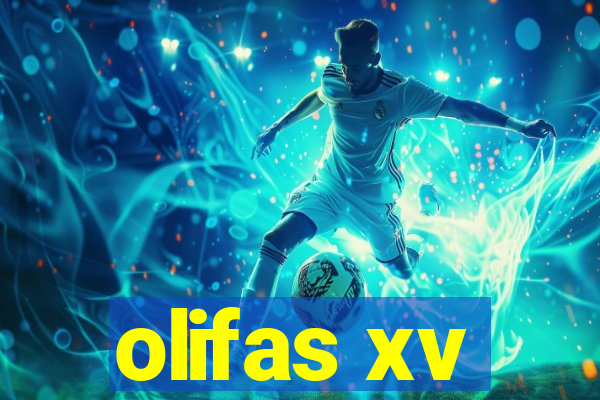 olifas xv